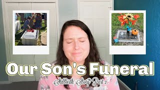 Our Son Died  His Funeral amp Saying Goodbye  Part 2 [upl. by Alleusnoc104]