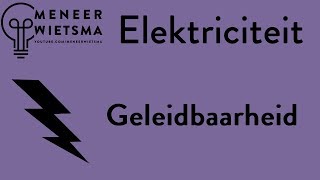 Natuurkunde uitleg Elektriciteit 7 Geleidbaarheid [upl. by Star]