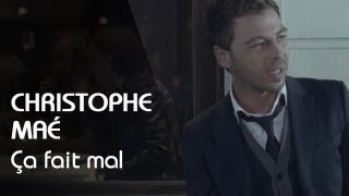 Christophe Maé  Ca Fait Mal Clip Officiel [upl. by Raybin]