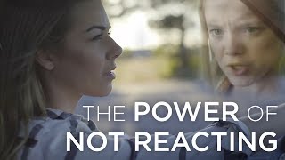 The Power of Not Reacting  Stop Overreacting  How to Control Your Emotions [upl. by Adnaerb]