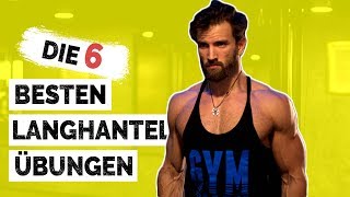 Die 6 besten Langhantel Übungen für Deinen Körper [upl. by Notnert]