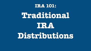 IRA 101 Traditional IRA Distributions [upl. by Aliuqaj]