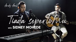 Tiada SepertiMu Cover By Andy Ambarita with Sidney Mohede [upl. by Yelrebma]