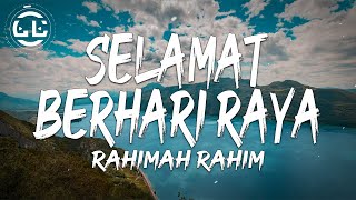 Rahimah Rahim  Selamat Berhari Raya Lyrics [upl. by Alat]