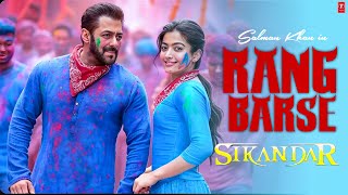 Rang Barse Song  Sikandar  Salman Khan Rashmika Mandana Sajid  T series [upl. by Stephie]