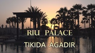 HOTEL RIU PALACE TIKIDA AGADIR 5 Hotel Morocco [upl. by Akinod]