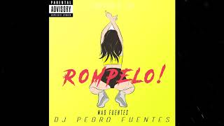 DJ Pedro Fuentes  Rompelo Feat Mad Fuentes [upl. by Mccullough950]