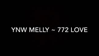 YNW Melly 772 Love Lyrics [upl. by Lebisor191]