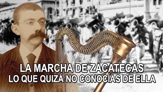 La Marcha de Zacatecas – Lo que quizá no conocias de ella [upl. by Dellora]