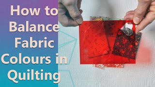 How to Balance Fabric Colours in Quilting [upl. by Weide]