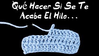 CROCHET Que Hacer Cuando Se Acaba El Hilo ó Lana  NIRVANA CROCHET 🔴 [upl. by Inotna752]