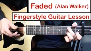 Faded  Alan Walker  Fingerstyle Guitar Lesson Tutorial How to play Fingerstyle Guitar [upl. by Sicard]