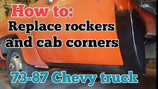 How to replace rockers and cab corners 73 to 87 chevy truck [upl. by Orran331]