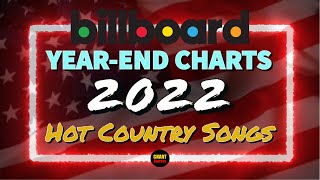 Billboard YearEnd 2022  Hot Country Songs  Top 50  ChartExpress [upl. by Elleiand179]