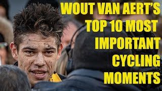 Wout van Aerts Top 10 Most Important Cycling Moments So Far [upl. by Sileas]