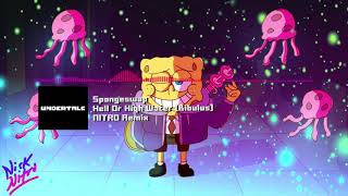 Spongeswap Undertale AU  quotHell Or High Water Bibulusquot NITRO Remix [upl. by Adnwahs]