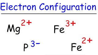 Electron Configuration of Ions  Mg2 P3 Fe2 Fe3 [upl. by Arihas]