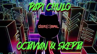 Papi Chulo Koplo Version FULL  Octavian amp Skepta  DRXML BOOTLEG [upl. by Westland737]