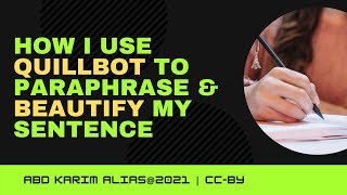 How I Use Quillbot to Paraphrase and Beautify my Sentence [upl. by Mungam]