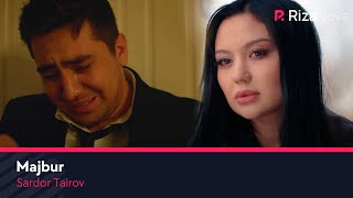 Sardor Tairov  Majbur Official Music Video [upl. by Hartnett768]