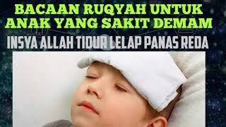 BACAAN RUQYAH UNTUK ANAK DEMAM DAN REWEL [upl. by Alfonso218]