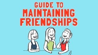 Guide to Maintaining Friendships [upl. by Thirzi]