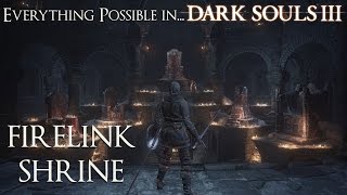 Dark Souls 3 Walkthrough  Everything possible in Firelink Shrine [upl. by Atnohs85]