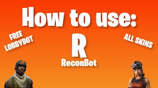 How to use ReconBot Free Fortnite Lobby Bot [upl. by Katina]