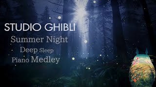 Studio Ghibli Summer Night Deep Sleep Piano MedleyNo Midroll Ads [upl. by Ynnos]