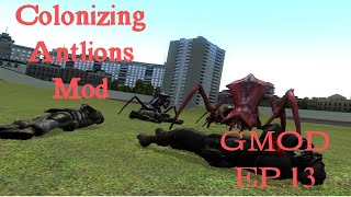 Colonizing Antlions Mod GMOD Outnumbered EP13 [upl. by Nahtnaoj]