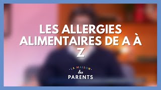 Les allergies alimentaires de A à Z  on se dit tout   La Maison des parents LMDP [upl. by Eednil661]