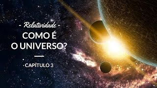 Relatividade  Como é o universo  Astronomia 3 [upl. by Anjali]