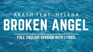 Arash  Broken Angel  FeatHelena  Full English version lyrics [upl. by Liryc]