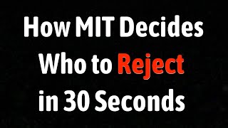 How MIT Decides Who to Reject in 30 Seconds [upl. by Ikkir]