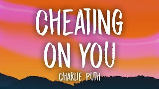 Charlie Puth  Cheating on You Lyrics [upl. by Susan]