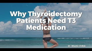 Why Thyroidectomy Patients Need T3 Medication [upl. by Adnilram401]