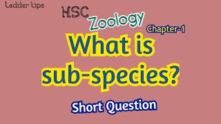 What is subspecies   HSC Zoology  chapter1  Ladder Tips [upl. by Atsirt914]