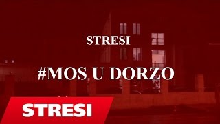 Stresi  Mos U Dorzo 2017 [upl. by Aniala]