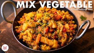 Mix Veg Recipe  Home Style Recipe  Chef Sanjyot Keer [upl. by Auqinom]