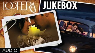 Lootera Movie Full Songs Jukebox  Ranveer Singh Sonakshi Sinha [upl. by Wagoner84]