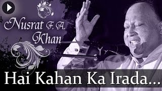 Hai Kahan Ka Irada  Nusrat Fateh Ali Khan  Top Qawwali Songs [upl. by Velvet]