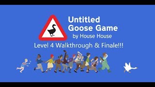 Untitled Goose Game Level 4 Walkthrough amp Finale [upl. by Ettelra52]