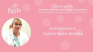 Sclérodermie et hygiène buccodentaire [upl. by Edris90]