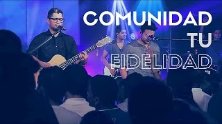 COMUNIDAD  Tu Fidelidad [upl. by Adnerb201]