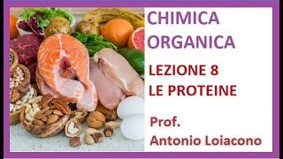 CHIMICA ORGANICA  Lezione 8  Le Proteine [upl. by Laeynad]