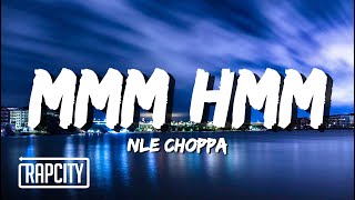 NLE Choppa  Mmm Hmm Lyrics [upl. by Ettelrahc535]