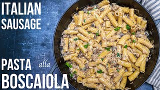 Pasta alla Boscaiola Creamy Italian Sausage Pasta [upl. by Greyso]