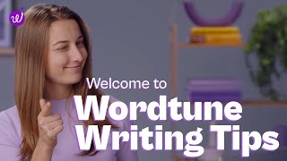 Welcome to Wordtune Writing Tips [upl. by Sorkin]