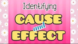 IDENTIFYING CAUSE and EFFECT [upl. by Yecaj340]