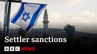 US sanctions Israeli settlers over West Bank violence  BBC News [upl. by Ahsiret427]